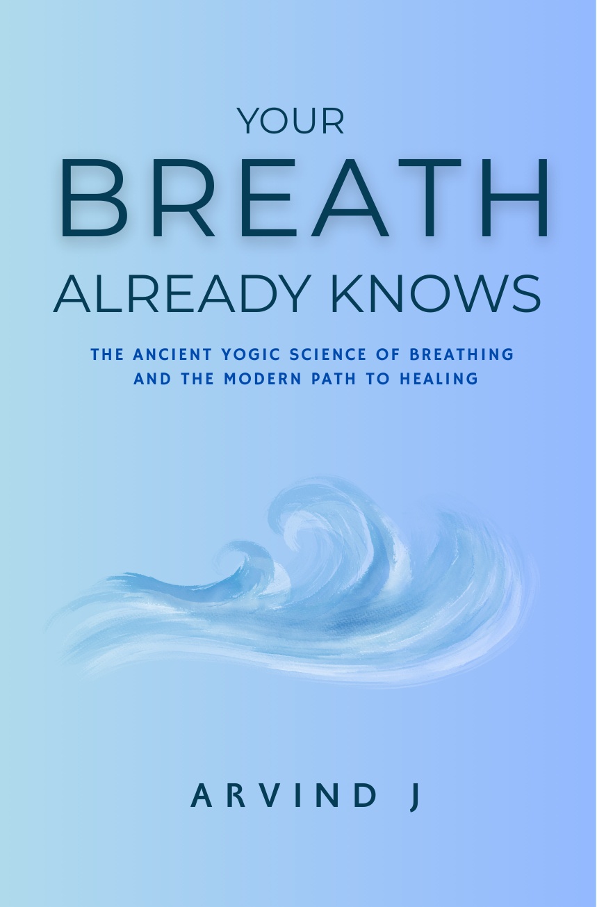 Your Breath Already Knows by Arvind J — front cover